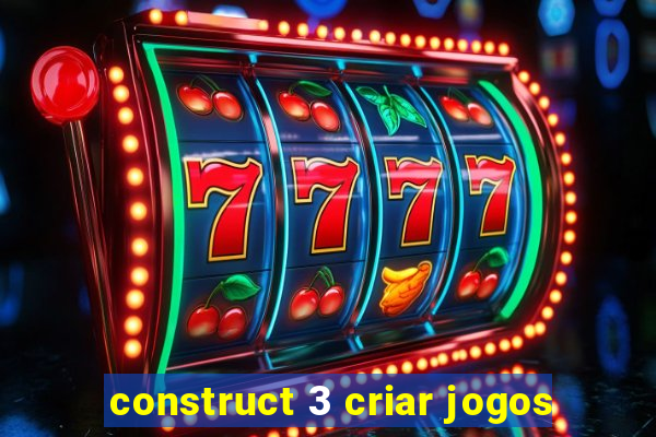 construct 3 criar jogos